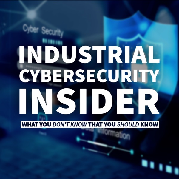 Industrial Cybersecurity Insider podcast cover art